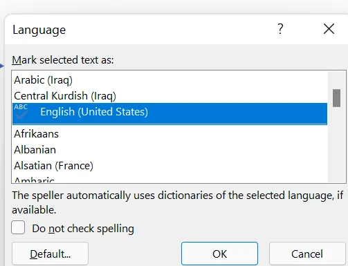 The Language dialog box. Under 'Mark selected text as' the list shows Arabic (Iraq), Central Kurdish (Iraq) and English (United States), which is selected, then Afrikaans, Albanian and more. Below: a note that the speller uses the dictionary of the selected language if available, a 'Do not check spelling' check box, and the buttons Default…, OK and Cancel.
