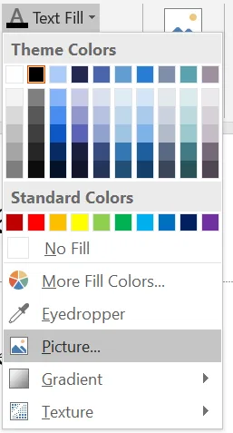 The Text Fill menu open: Theme Colors, Standard Colors, No Fill, More Fill Colors…, Eyedropper, Picture… (highlighted), Gradient and Texture.